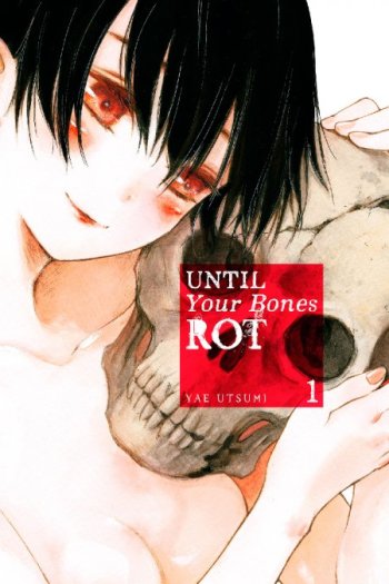 Until Your Bones Rot, Vol. 1