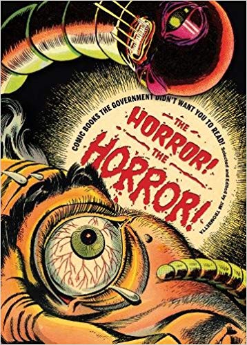 The Horror! The Horror! Comic Books the Government Didn’t Want You to Read